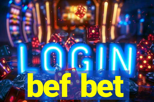 bef bet